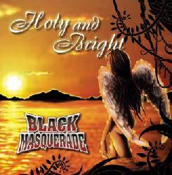 Black Masquerade : Holy and Bright